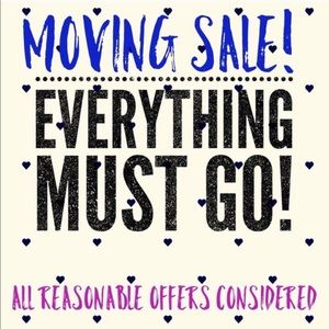 MOVING! Everything must go!